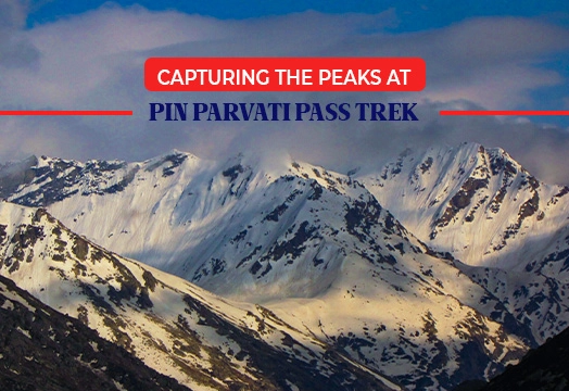 Pin Parvati Pass Trek - Trekking in Himalayas, Himachal Treks